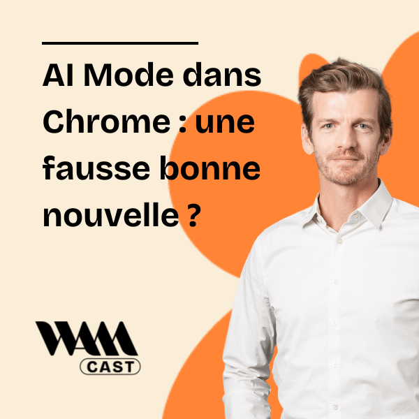 AI Mode dans Chrome : fausse bonne nouvelle pour les marques ?